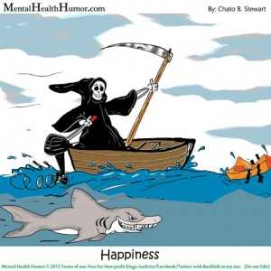 2013 Mental Health Humor -  Death Great White Shark happiness - Chato Stewart